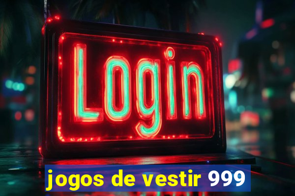 jogos de vestir 999